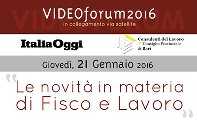 Videoforum 2016: Le novità in materia di Fisco e Lavoro