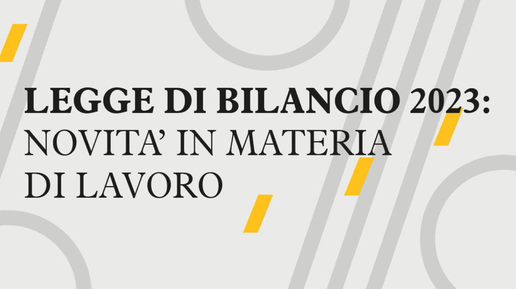 Legge di bilancio 2023: novità in materia di lavoro