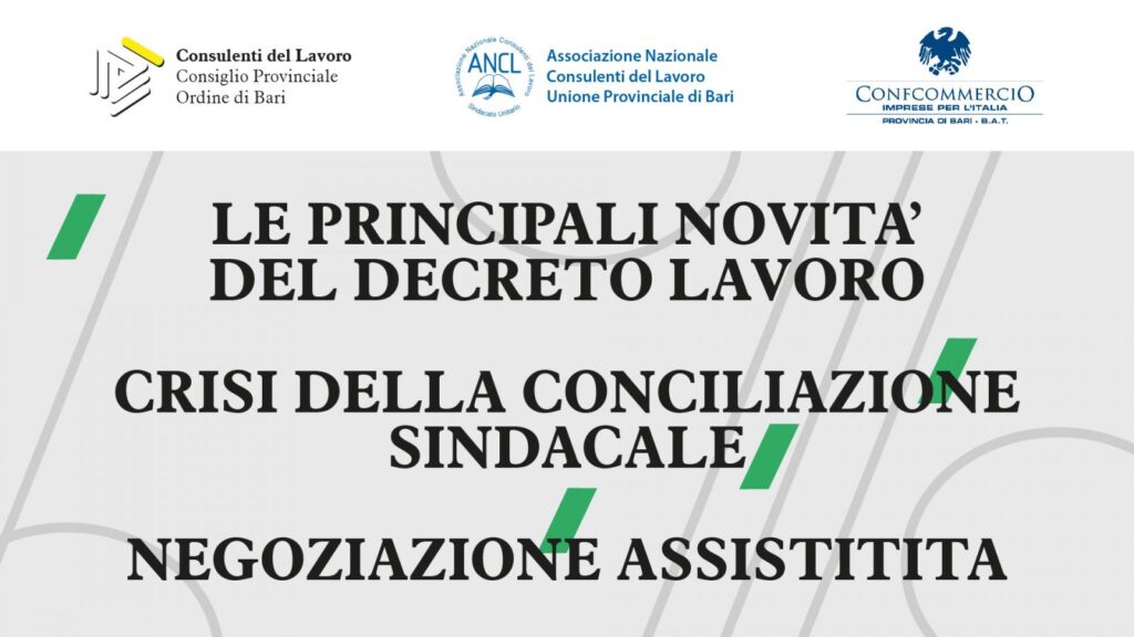 Le principali novità del decreto lavoro / Crisi della conciliazione Sindacale / Negoziazione assistista